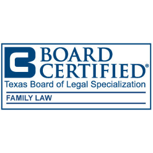 Board Certified Family Law by the Texas Board of Legal Specialization